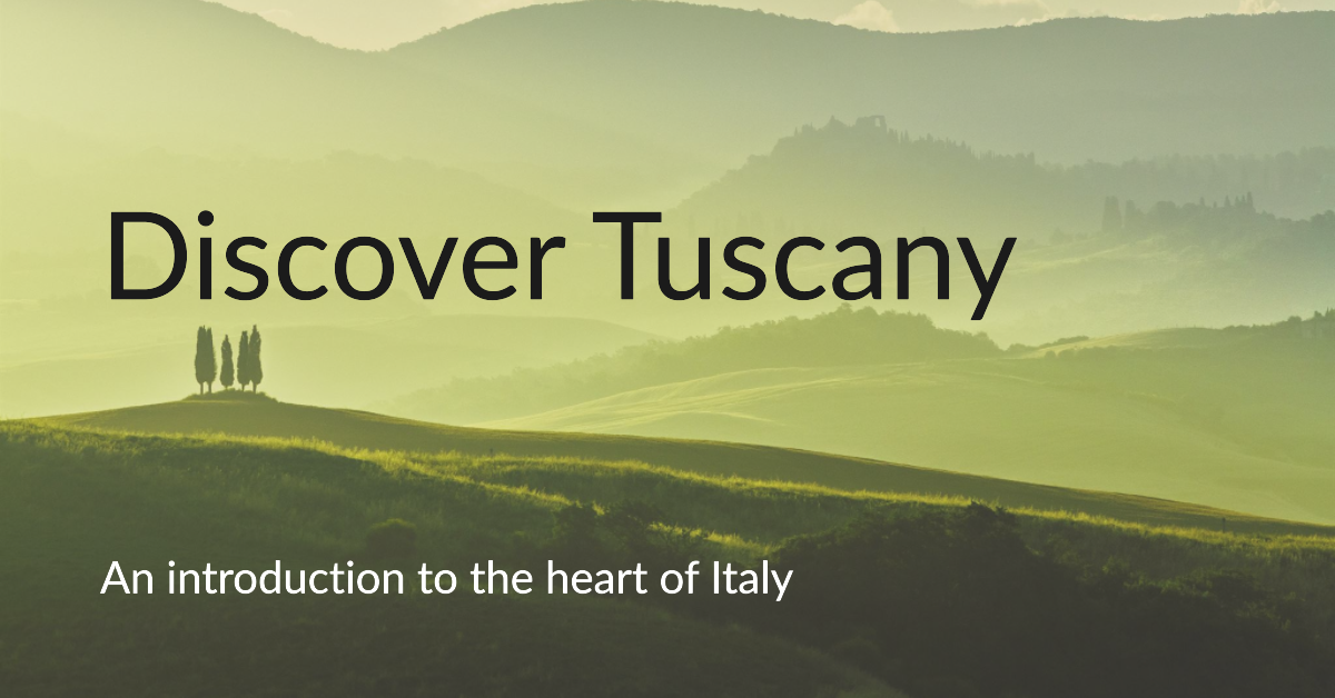 An introduction to Tuscany by Tuscan Escapes
