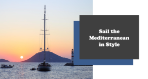 Explore the Mediterranean